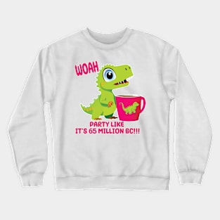 Funny T-Rex with Mug, Party Crewneck Sweatshirt